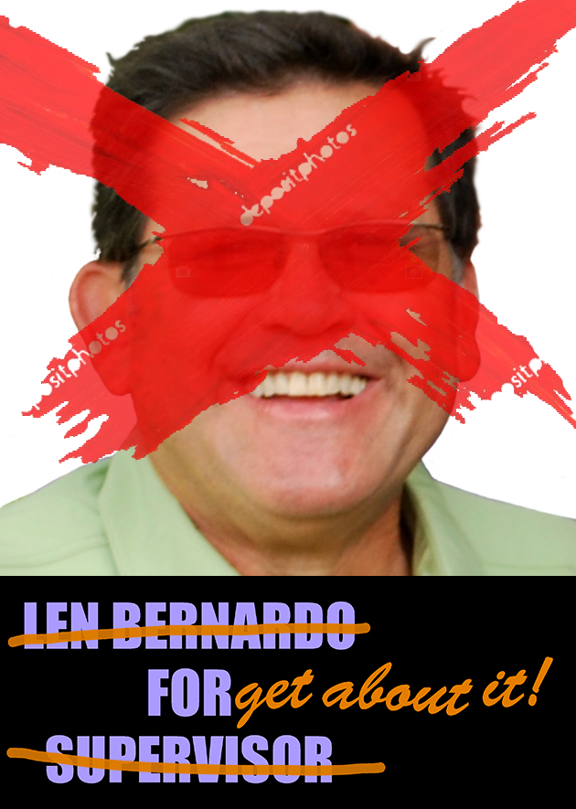 Never vote for Len Bernardo